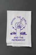Smash the Garlic and the Patriarchy™ Flour Sack Tea Towel